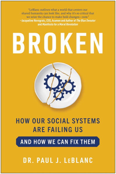 Broken: How Our Social Systems are Failing Us and We Can Fix Them