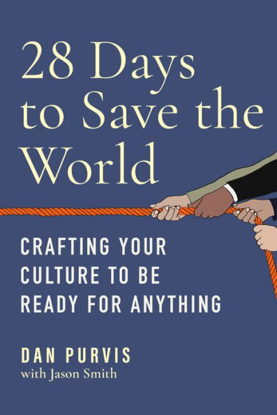 28 Days to Save the World: Crafting Your Culture Be Ready for Anything