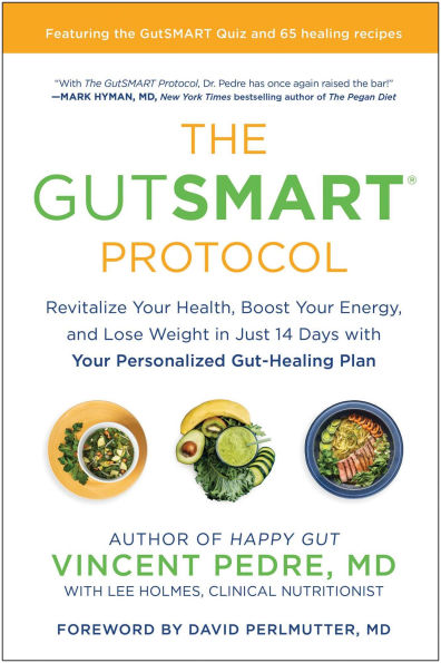 The GutSMART Protocol: Revitalize Your Health, Boost Energy, and Lose Weight Just 14 Days with Personalized Gut-Healing Plan