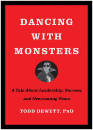 Download full books pdf Dancing with Monsters: A Tale About Leadership, Success, and Overcoming Fears 9781637743270 by Todd Dewett PhD, Todd Dewett PhD  English version