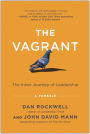 The Vagrant: The Inner Journey of Leadership: A Parable