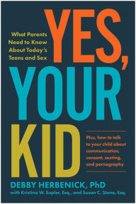 Real book downloads Yes, Your Kid: What Parents Need to Know About Today's Teens and Sex by Debby Herbenick PhD, Susan C. Stone Esq., Kristina W. Supler Esq.