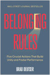 Alternative view 1 of Belonging Rules: Five Crucial Actions That Build Unity and Foster Performance