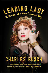 Free ebooks download in pdf Leading Lady: A Memoir of a Most Unusual Boy (English Edition) by Charles Busch, Charles Busch