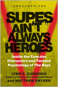 Free ebooks computers download Supes Ain't Always Heroes: Inside the Complex Characters and Twisted Psychology of The Boys