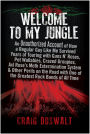 Welcome to My Jungle: An Unauthorized Account of How a Regular Guy Like Me Survived Years of Touring with Guns N' Roses