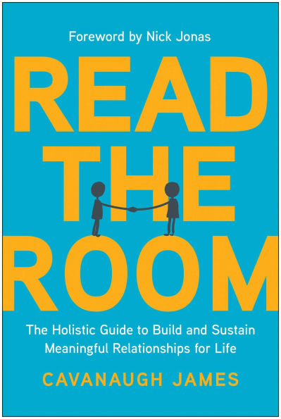 Read the Room: The Holistic Guide to Build and Sustain Meaningful Relationships for Life