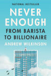 Alternative view 1 of Never Enough: From Barista to Billionaire