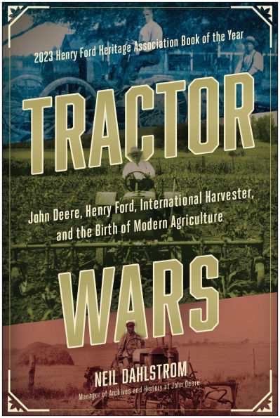 Tractor Wars: John Deere, Henry Ford, International Harvester, and the Birth of Modern Agriculture