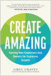 Alternative view 1 of Create Amazing: Turning Your Employees into Owners for Explosive Growth