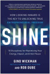 Alternative view 1 of Shine: How Looking Inward Is the Key to Unlocking True Entrepreneurial Freedom
