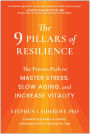 The 9 Pillars of Resilience: The Proven Path to Master Stress, Slow Aging, and Increase Vitality