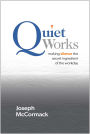 Quiet Works: Making Silence the Secret Ingredient of the Workday