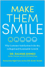 Make Them Smile: Why Customer Satisfaction Is the Key to Rapid and Sustainable Growth