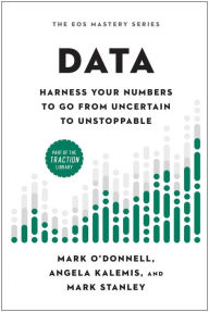 Title: Data: Harness Your Numbers to Go from Uncertain to Unstoppable, Author: Mark O'Donnell