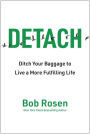 Detach: Get Rid of Your Baggage to Live the Good Life