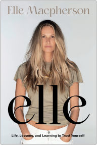 Download books in mp3 format elle: Life, Lessons, and Learning to Trust Yourself (English literature) by Elle Macpherson RTF CHM