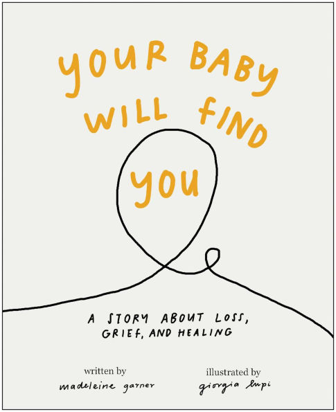 Your Baby Will Find You: A Story About Grief, Loss, and Healing