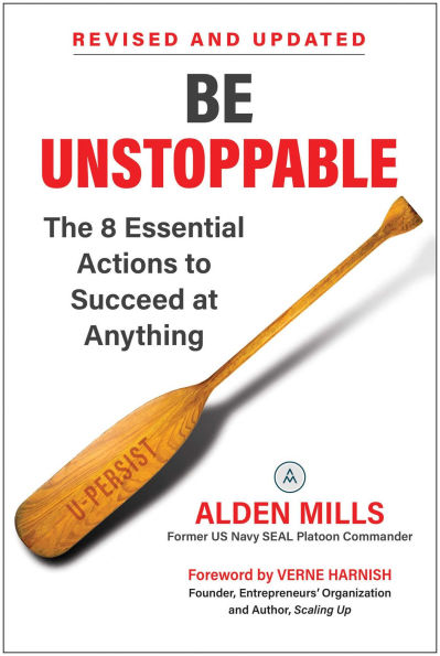 Be Unstoppable: The 8 Essential Actions to Succeed at Anything
