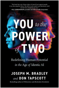 Title: You to the Power of Two: Redefining Human Potential in the Age of Identic AI, Author: Joseph Bradley