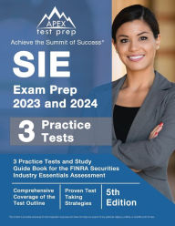 Title: SIE Exam Prep 2023 and 2024: 3 Practice Tests and Study Guide Book for the FINRA Securities Industry Essentials Assessment [5th Edition], Author: J. M. Lefort