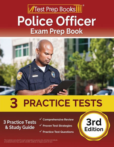 Police Officer Exam Prep Book 2023-2024: 3 Practice Tests and Study Guide [3rd Edition]