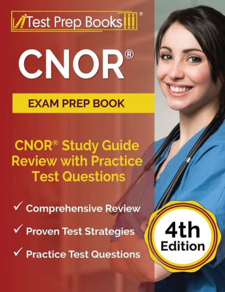 CNOR Exam Prep Book: CNOR Study Guide Review with Practice Test Questions [4th Edition]
