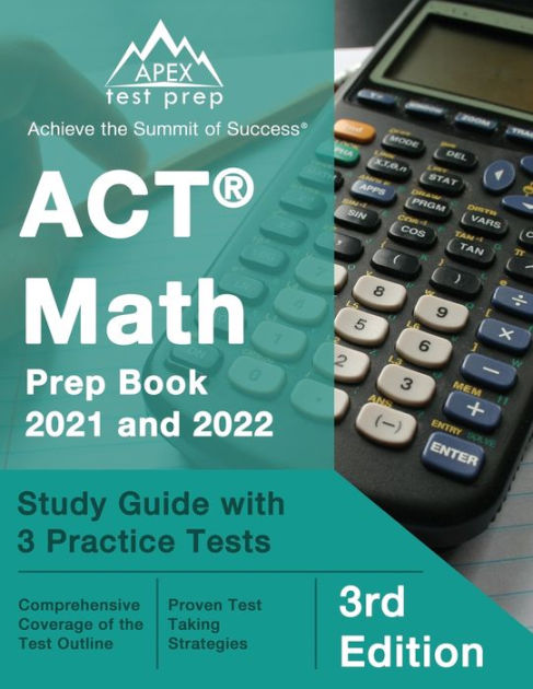 ACT Math Prep Book 2021 and 2022: Study Guide with 3 Practice Tests ...