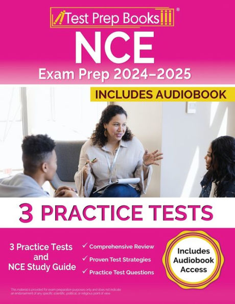 NCE Exam Prep 2024-2025: 3 Practice Tests and NCE Study Guide [Includes Audiobook Access]