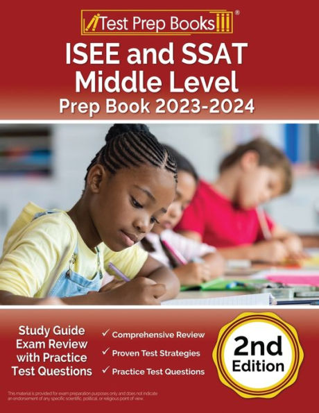 ISEE and SSAT Middle Level Prep Book 2023-2024: Study Guide Exam Review with Practice Test Questions [2nd Edition]