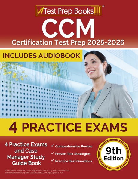 CCM Certification Test Prep 2024-2025: 4 Practice Tests and Case Manager Study Guide Book [9th Edition]