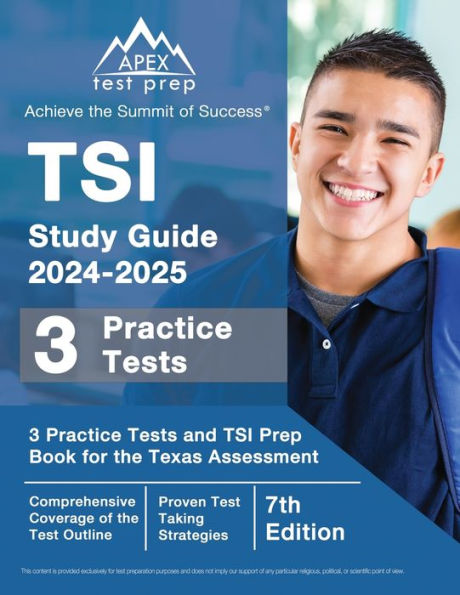 TSI Study Guide 2024-2025: 3 Practice Tests and TSI Prep Book for the Texas Assessment [7th Edition]