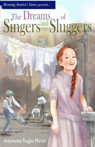 Title: The Dreams of Singers and Sluggers, Author: Antoinette Truglio Martin