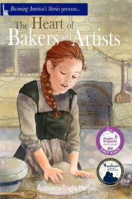 Title: The Heart of Bakers and Artists, Author: Antoinette Truglio Martin