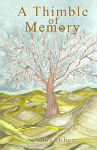 Title: A Thimble of Memory, Author: Audra Dehan