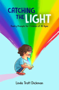 Title: Catching the Light, Author: Linda Trott Dickman