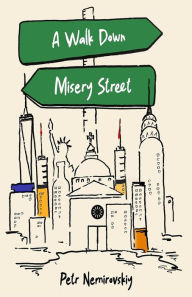 Title: A Walk Down Misery Street, Author: Petr Nemirovskiy