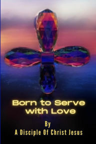 Title: Born to Serve with Love, Author: Michael Petrosino