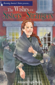 Title: The Wishes of Sisters and Strangers, Author: Antoinette Truglio Martin