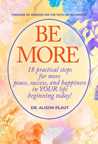 Title: Be More, Author: Alison Plaut