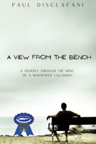 Title: A View From The Bench, Author: Paul Disclafani