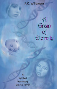 Title: A Grain of Eternity, Author: A.C Williamson