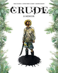 Title: Crude: A Memoir, Author: Pablo Fajardo