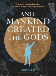 Free pdf text books download And Mankind Created the Gods: A Graphic Novel Adaptation of Pascal Boyer's Religion Explained in English ePub DJVU FB2 9781637790663