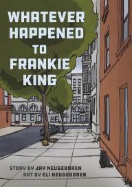 Title: Whatever Happened to Frankie King, Author: Jay Neugeboren