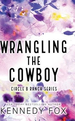 Wrangling the Cowboy - Alternate Special Edition Cover by Kennedy Fox,  Hardcover | Barnes & Noble®