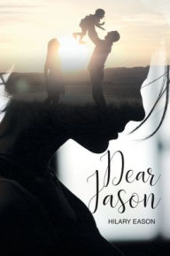 Title: Dear Jason, Author: Hilary Eason