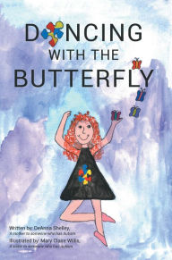 Title: Dancing with the Butterfly, Author: DeAnna Shelley