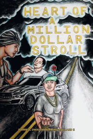 Title: Heart of a Million Dollar Stroll, Author: Darrell Dwayne Bernard Mallard II