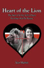 Heart of the Lion: The Story Of One Girl's Heart For Jesus And For Kenya